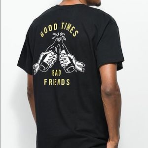 Good Times Bad Friends T-Shirt